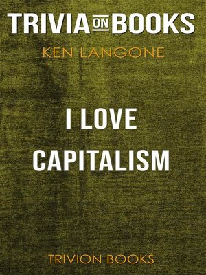 cover image of I Love Capitalism! by Ken Langone (Trivia-On-Books)